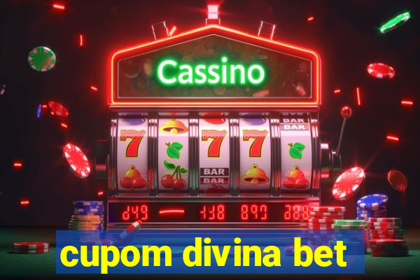 cupom divina bet